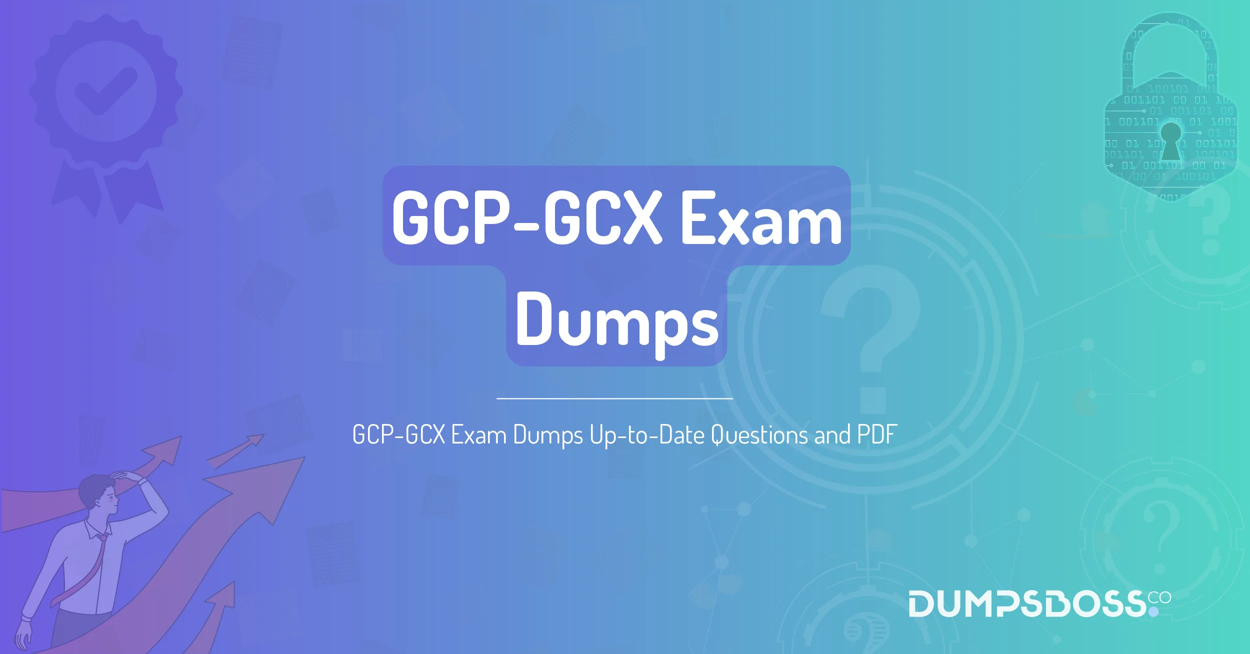 GCP-GCX Exam Dumps Up-to-Date Questions and PDF