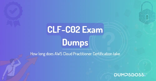How long does AWS Cloud Practitioner Certification take