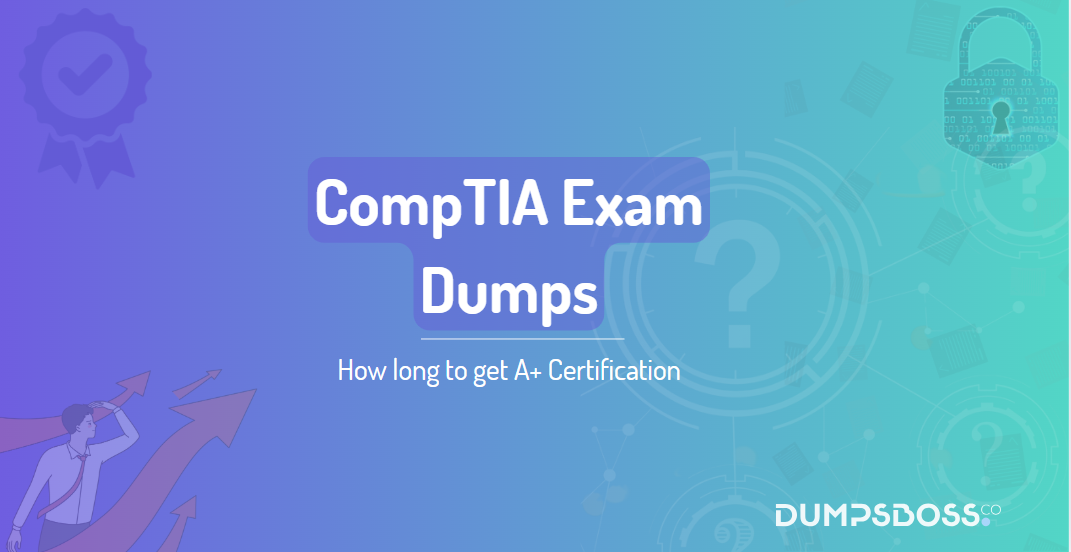 How long to get A+ Certification