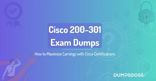 How to Maximize Earnings with Cisco Certifications