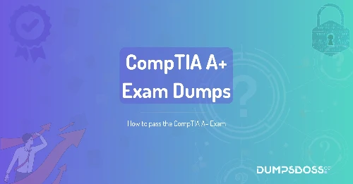 How to pass the CompTIA A+ Exam