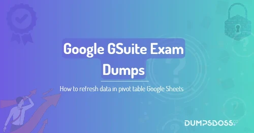 How to refresh data in pivot table Google Sheets