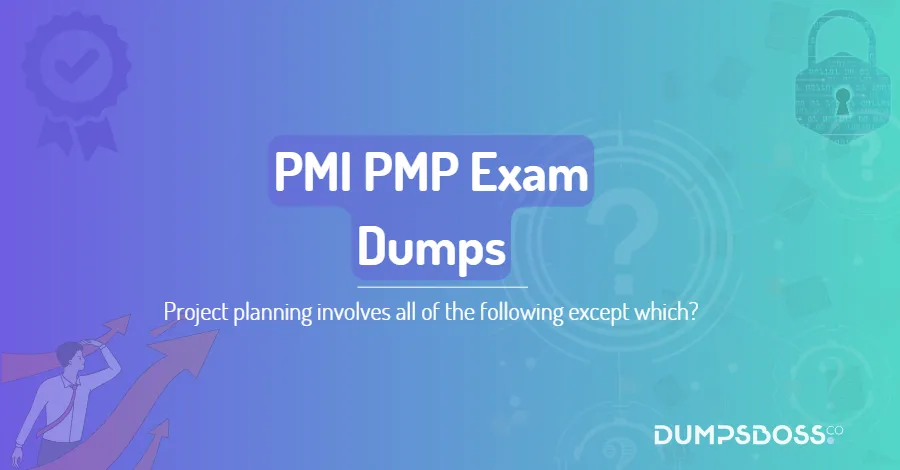 Project planning involves all of the following except which?