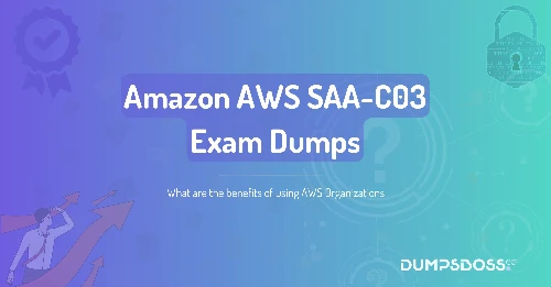 What are the benefits of using AWS Organizations