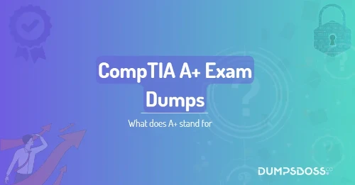 What does A+ stand for