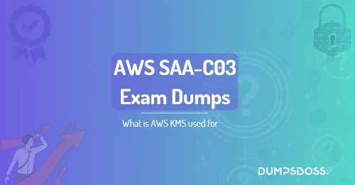 What is AWS KMS used for