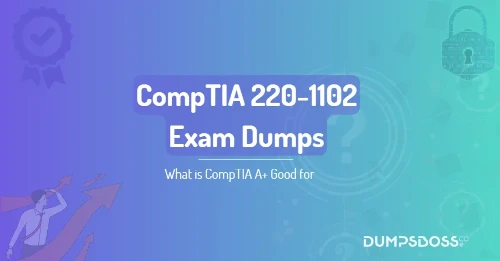 What is CompTIA A+ Good for