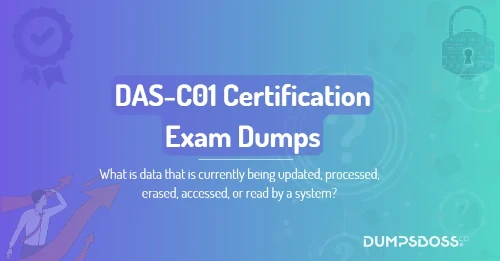 What is data that is currently being updated, processed, erased, accessed, or read by a system?