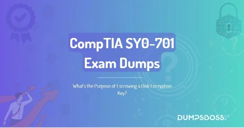 What's the Purpose of Escrowing a Disk Encryption Key?