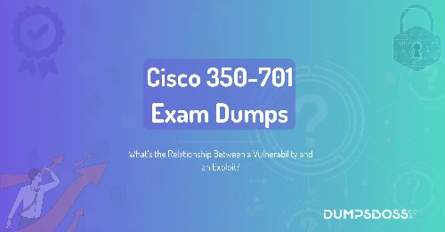 What's the Relationship Between a Vulnerability and an Exploit?
