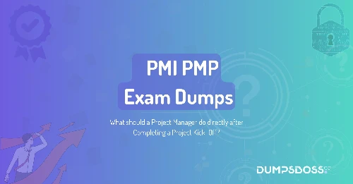 What should a Project Manager do directly after Completing a Project Kick-Off?