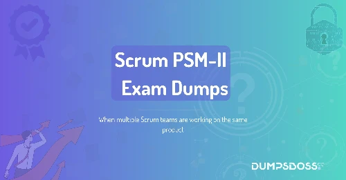When multiple Scrum teams are working on the same product