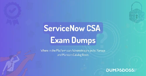 Where in the Platform can Administrators go to Manage and Maintain Catalog Items