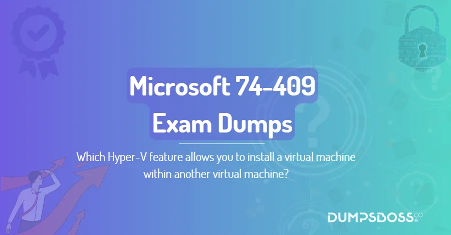 Which Hyper-V feature allows you to install a virtual machine within another virtual machine?