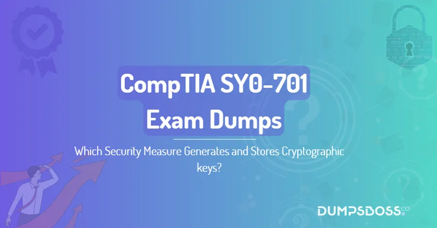 Which Security Measure Generates and Stores Cryptographic keys?