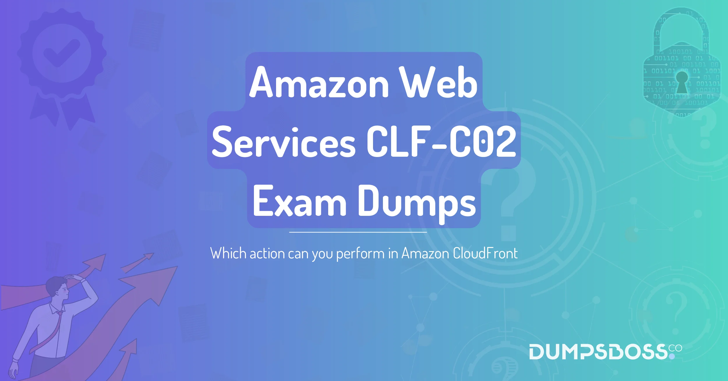 Which action can you perform in Amazon CloudFront