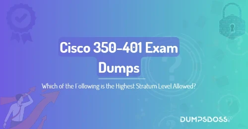 Which of the Following is the Highest Stratum Level Allowed?