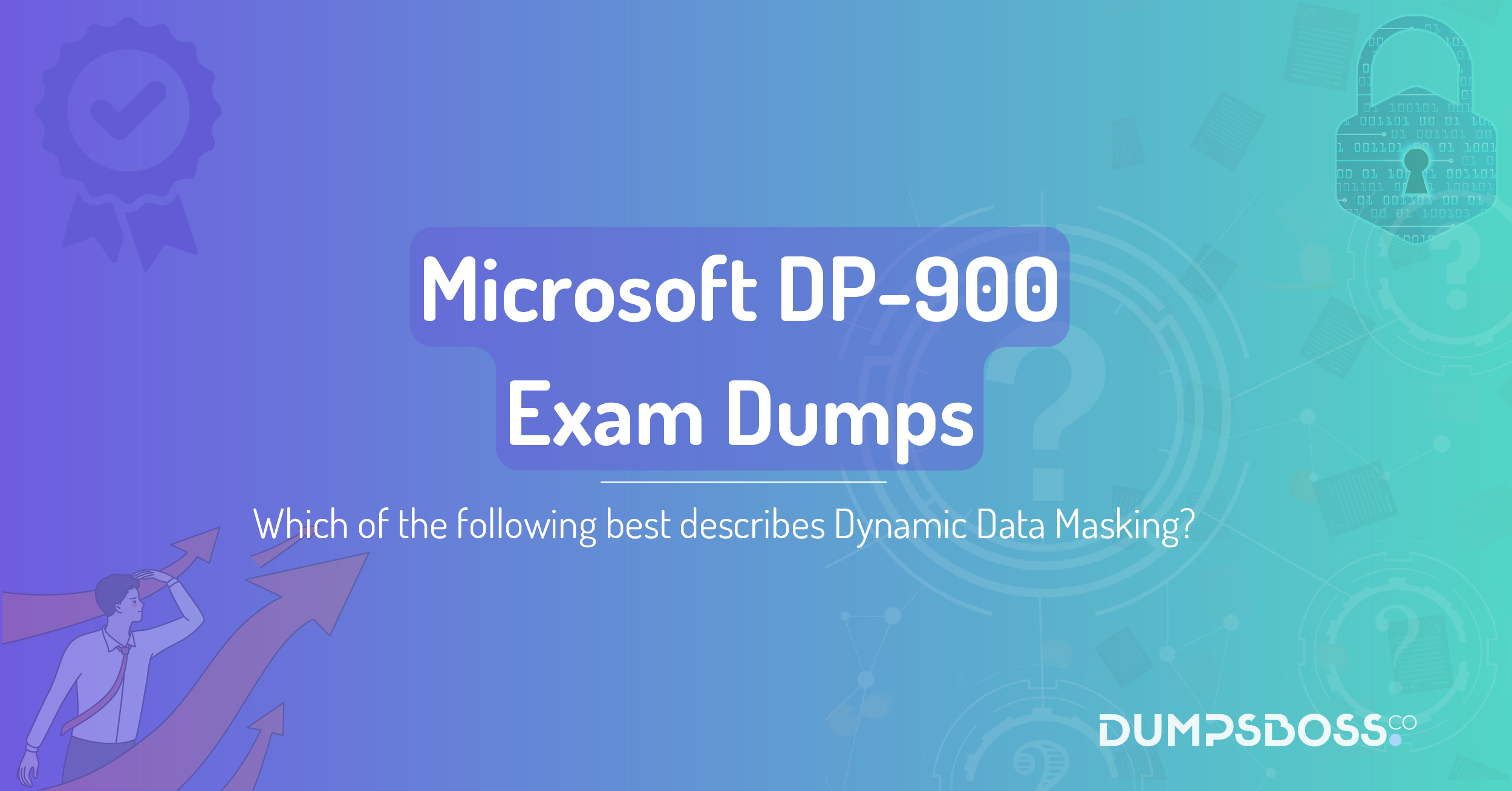 Which of the following best describes Dynamic Data Masking? (Select two.)