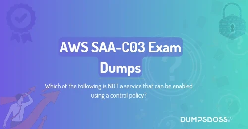 Which of the following is NOT a service that can be enabled using a control policy?