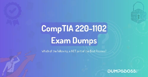 Which of the following is NOT part of the Boot Process?