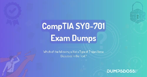 Which of the following is Not a Type of Trojan Horse Discussed in the Text?