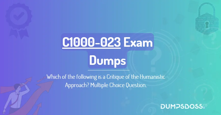 Which of the following is a Critique of the Humanistic Approach? Multiple Choice Question.