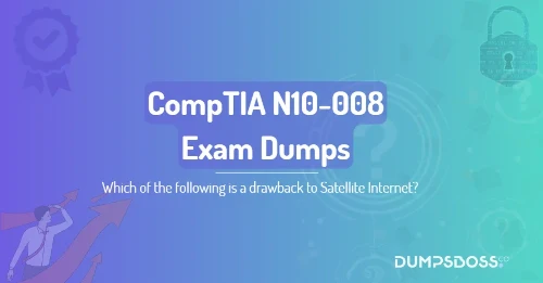 Which of the following is a drawback to Satellite Internet?