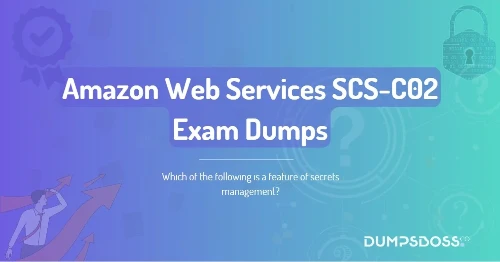 Which of the following is a feature of secrets management?