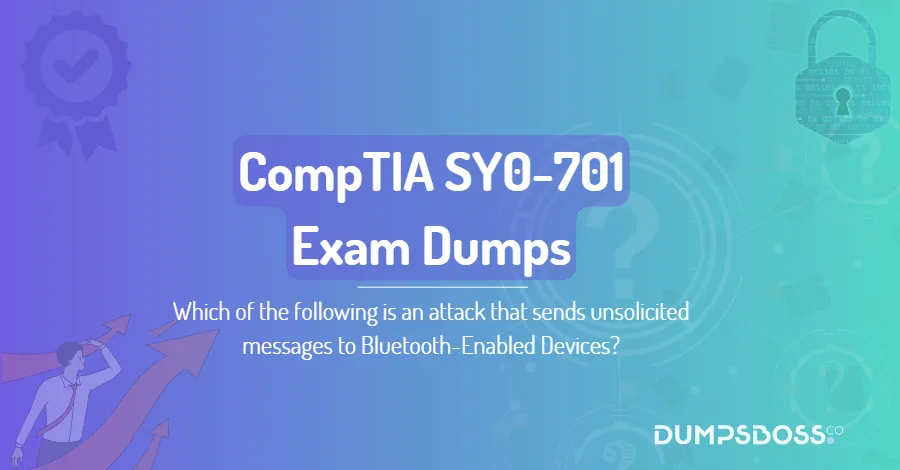 Which of the following is an attack that sends unsolicited messages to Bluetooth-Enabled Devices?