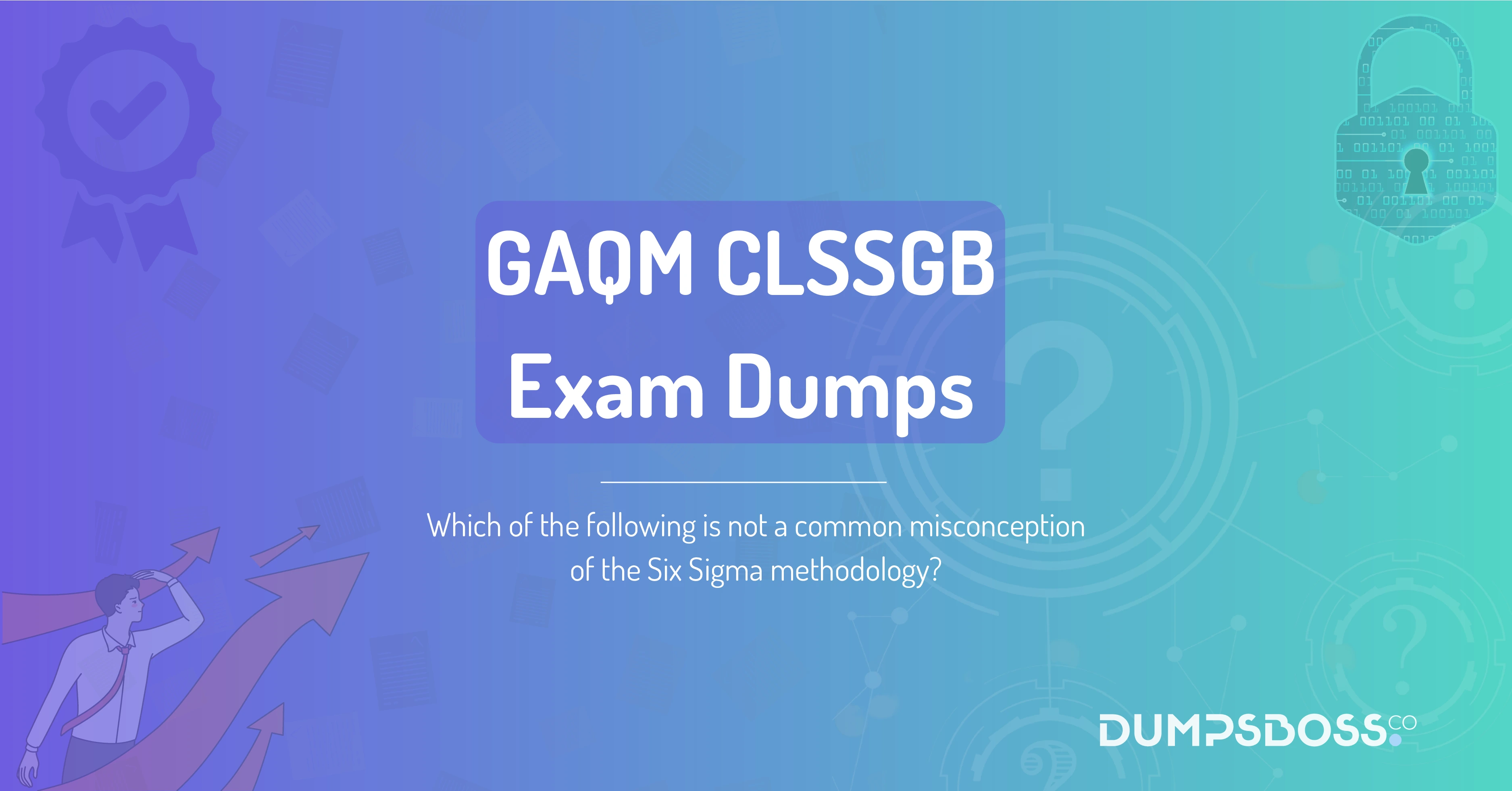 Which of the following is not a common misconception of the Six Sigma methodology?