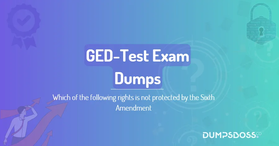 Which of the following rights is not protected by the Sixth Amendment