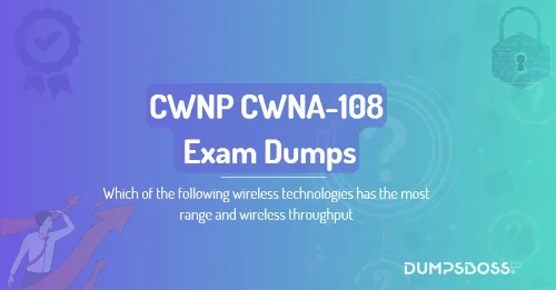 Which of the following wireless technologies has the most range and wireless throughput?