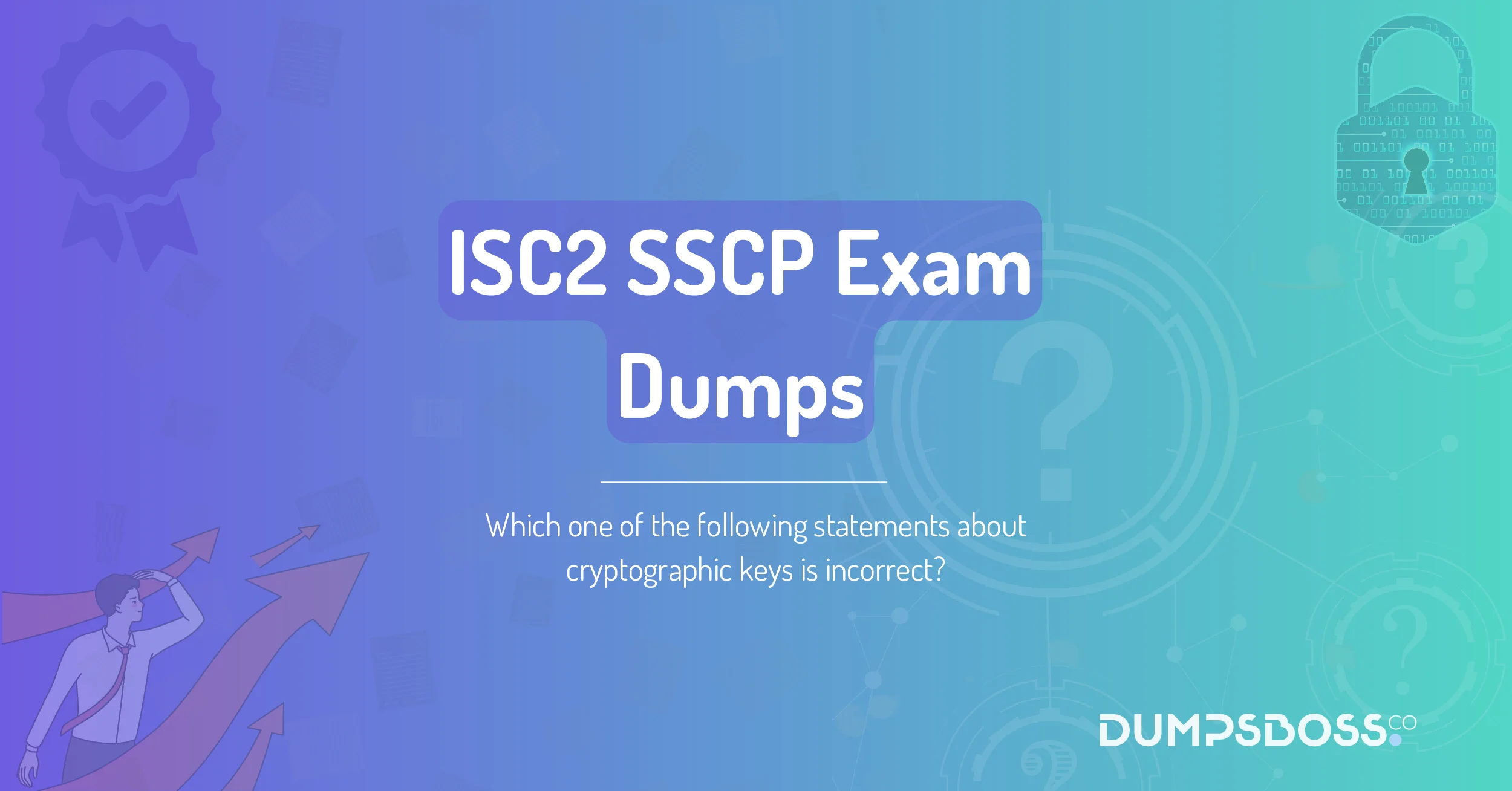 Which one of the following statements about cryptographic keys is incorrect?