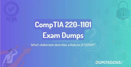 Which statement describes a feature of SDRAM?