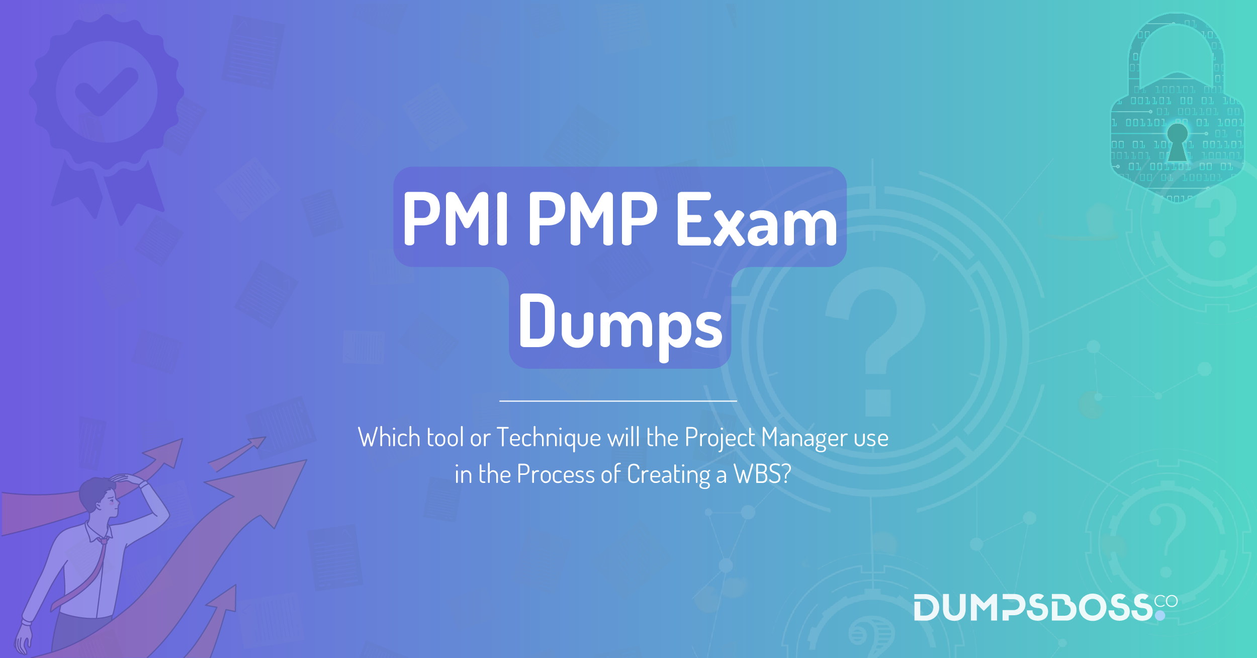 Which tool or Technique will the Project Manager use in the Process of Creating a WBS?