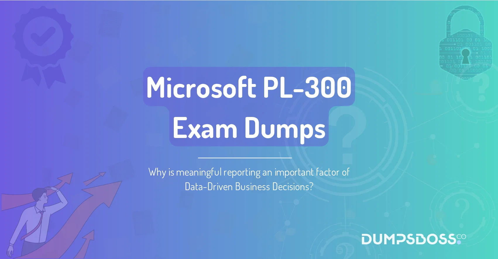 Why is meaningful reporting an important factor of Data-Driven Business Decisions?