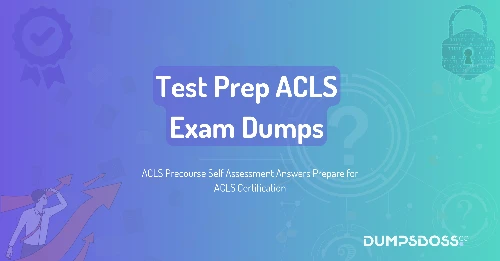 ACLS Precourse Self Assessment Answers Prepare for ACLS Certification