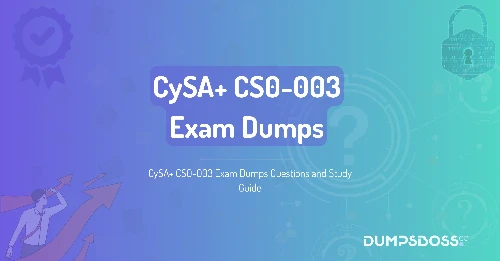 CySA+ CS0-003 Exam Dumps Questions and Study Guide