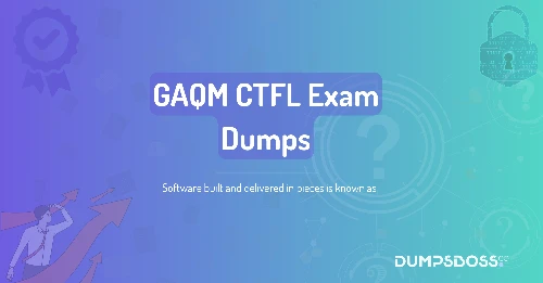 Software built and delivered in pieces is known as