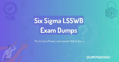 The Six Sigma Process Improvement Method Should be Chosen When: