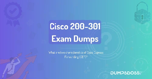 What are two characteristics of Cisco Express Forwarding (CEF)? (Choose two.)