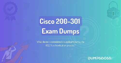 What device is considered a supplicant during the 802.1X authentication process?