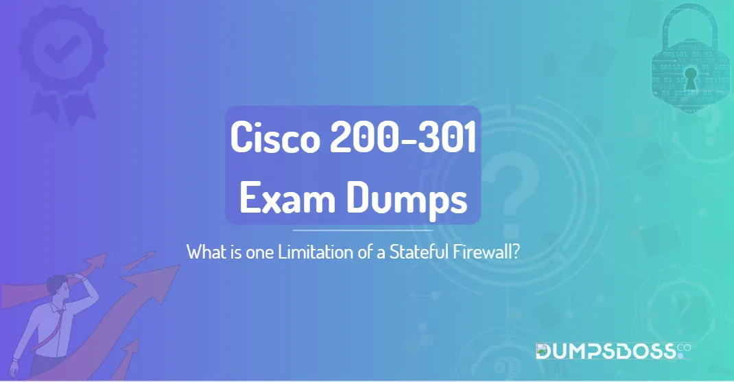 What is one Limitation of a Stateful Firewall?