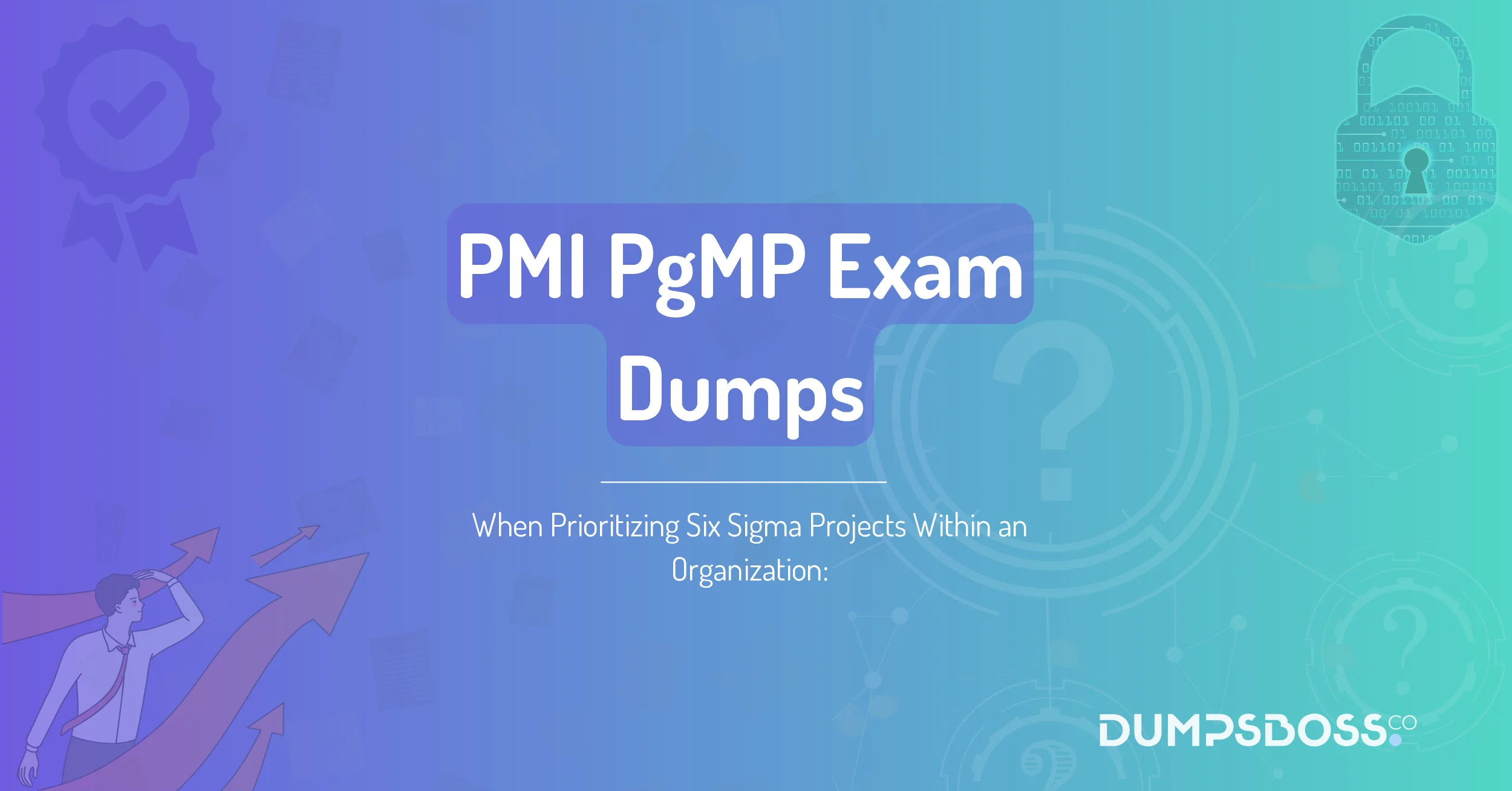 When Prioritizing Six Sigma Projects Within an Organization: