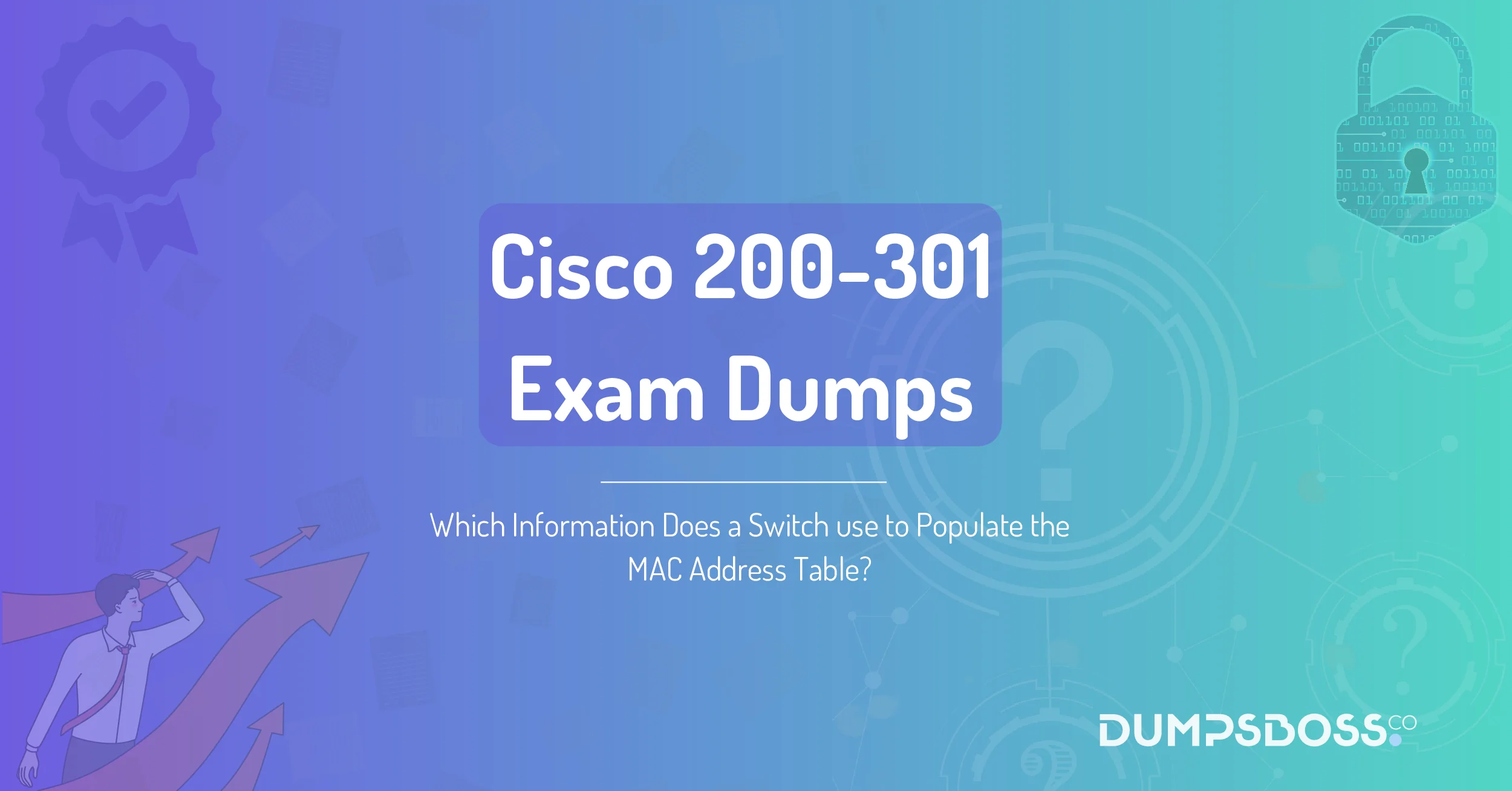 Which Information Does a Switch use to Populate the MAC Address Table?