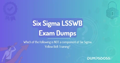 Which of the following is NOT a component of Six Sigma Yellow Belt Training?