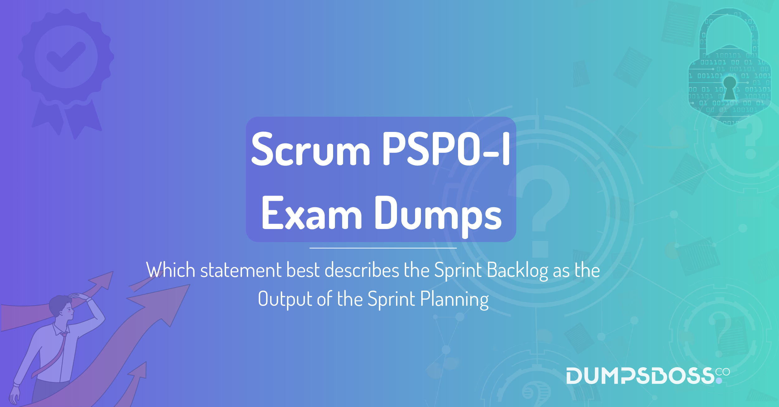 Which statement best describes the Sprint Backlog as the Output of the Sprint Planning