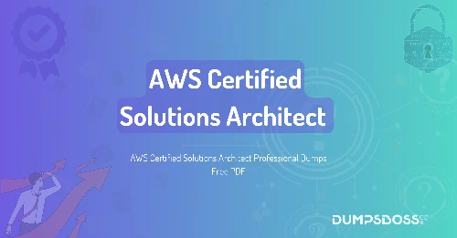 AWS Certified Solutions Architect Professional Dumps Free PDF