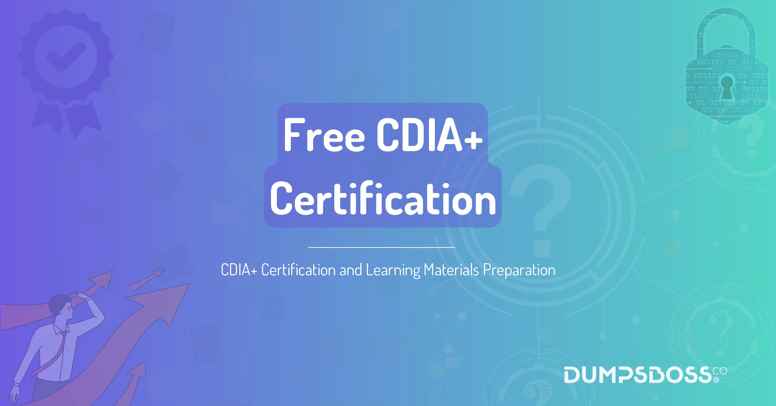 CDIA+ Certification and Learning Materials Preparation