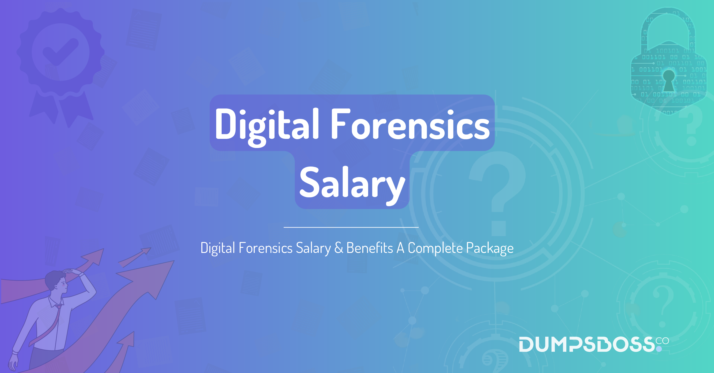 Digital Forensics Salary & Benefits A Complete Package
